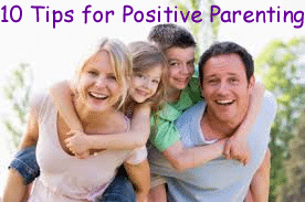 10 Tips for Positive Parenting