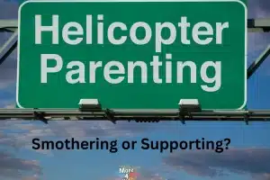 Helicopter Parenting - Are you smothering your child?