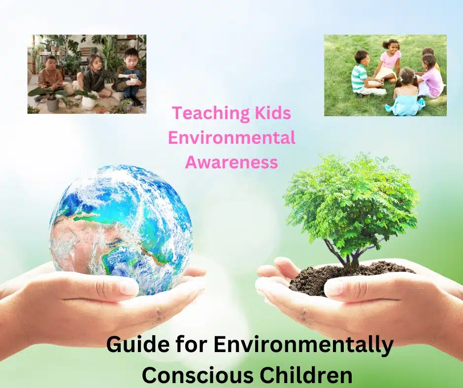 Easy Steps for teaching children environmental awareness